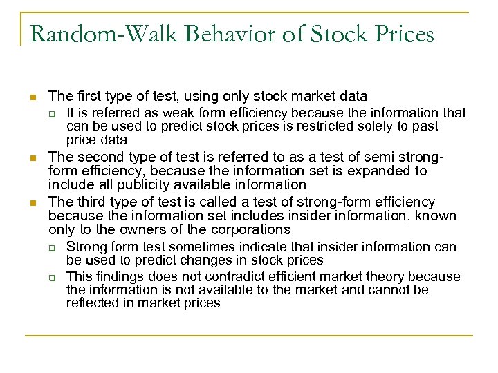 Random-Walk Behavior of Stock Prices n n n The first type of test, using