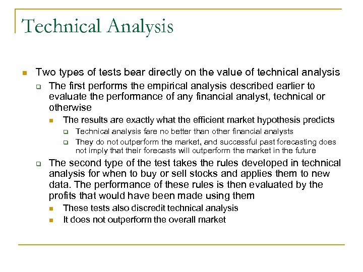 Technical Analysis n Two types of tests bear directly on the value of technical