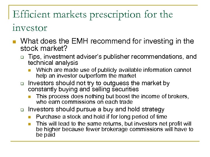 Efficient markets prescription for the investor n What does the EMH recommend for investing