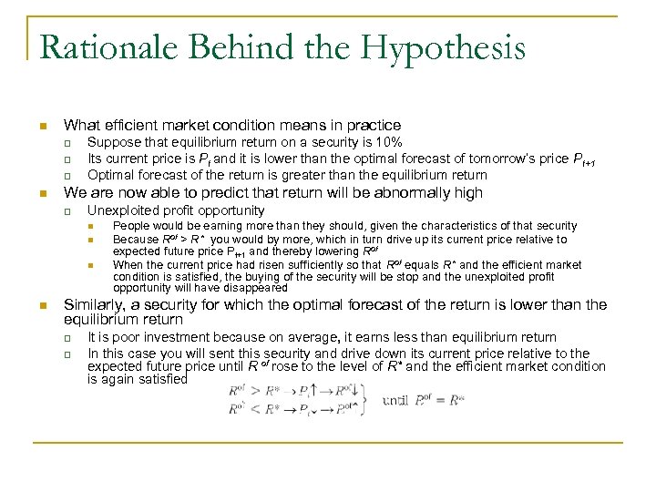 Rationale Behind the Hypothesis n What efficient market condition means in practice q q