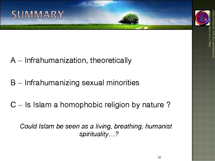 http: //www. homosexuelsmusulmans. org/gay_muslims. html A – Infrahumanization, theoretically B – Infrahumanizing sexual minorities