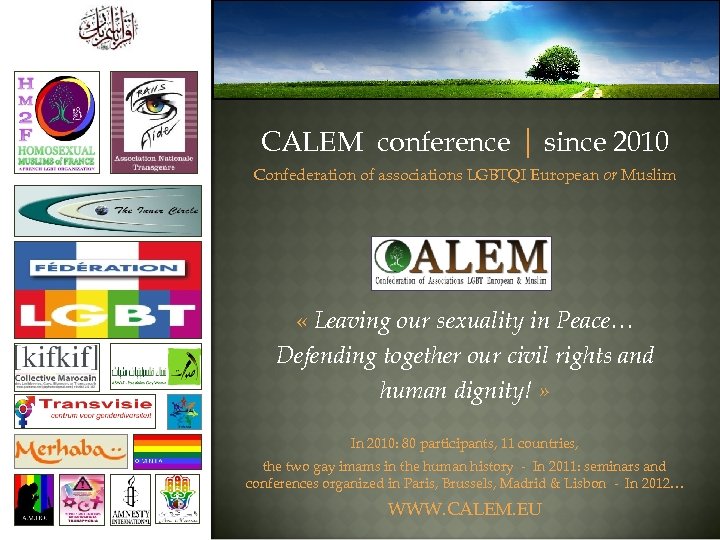 CALEM conference | since 2010 Confederation of associations LGBTQI European or Muslim « Leaving