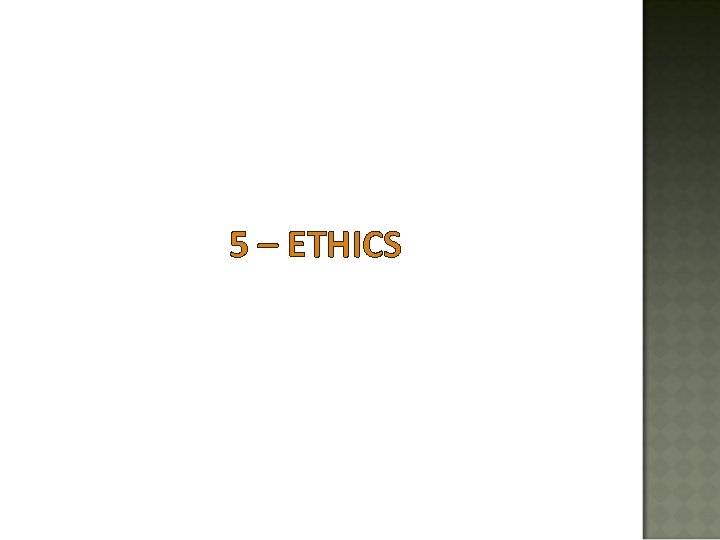 5 – ETHICS 