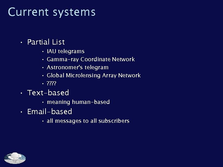 Current systems • Partial List • • • IAU telegrams Gamma-ray Coordinate Network Astronomer's