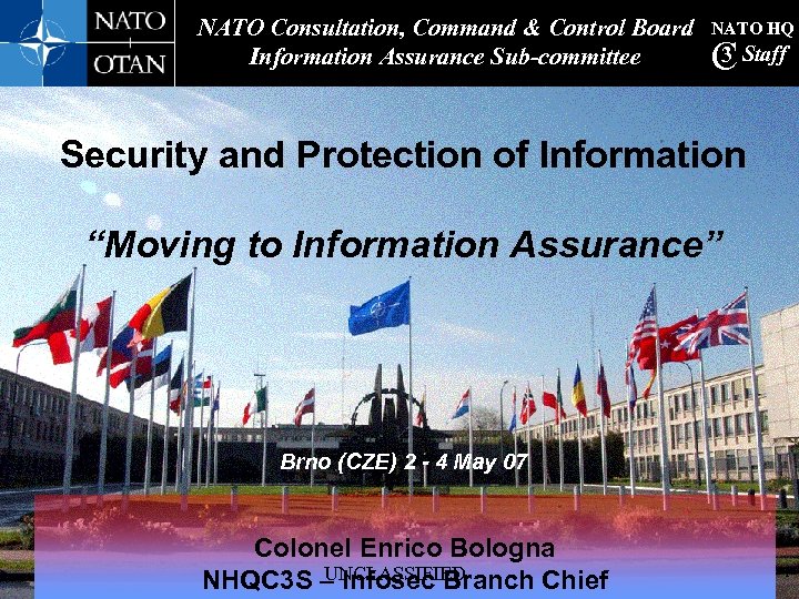 NATO Consultation, Command & Control Board Information Assurance Sub-committee NATO HQ 3 C Staff