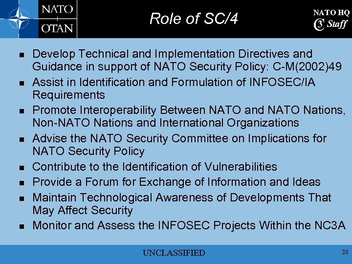 Role of SC/4 n n n n NATO HQ 3 C Staff Develop Technical