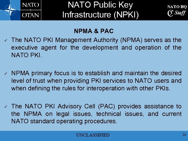 NATO Public Key Infrastructure (NPKI) ü ü ü NATO HQ 3 C Staff NPMA