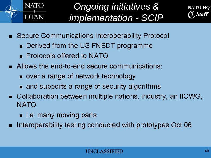 Ongoing initiatives & implementation - SCIP n n NATO HQ 3 C Staff Secure