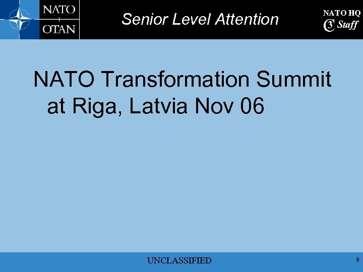 Senior Level Attention NATO HQ 3 C Staff NATO Transformation Summit at Riga, Latvia