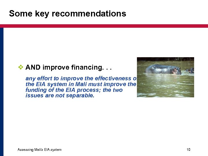 Some key recommendations v AND improve financing. . . any effort to improve the