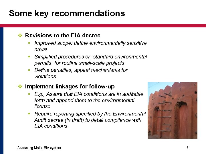 Some key recommendations v Revisions to the EIA decree § Improved scope; define environmentally