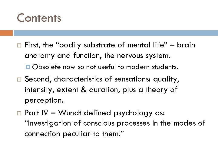 Contents First, the “bodily substrate of mental life” – brain anatomy and function, the