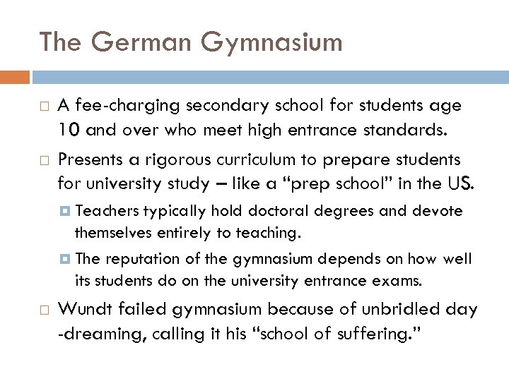 The German Gymnasium A fee-charging secondary school for students age 10 and over who