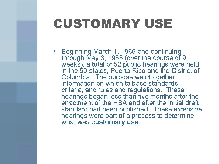 CUSTOMARY USE • Beginning March 1, 1966 and continuing through May 3, 1966 (over