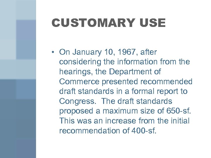 CUSTOMARY USE • On January 10, 1967, after considering the information from the hearings,