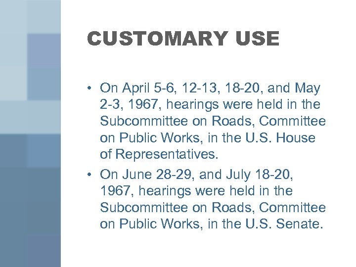 CUSTOMARY USE • On April 5 -6, 12 -13, 18 -20, and May 2
