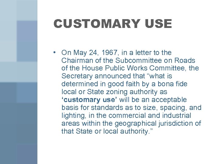 CUSTOMARY USE • On May 24, 1967, in a letter to the Chairman of