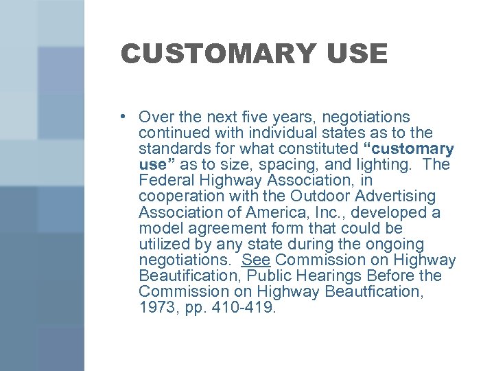 CUSTOMARY USE • Over the next five years, negotiations continued with individual states as