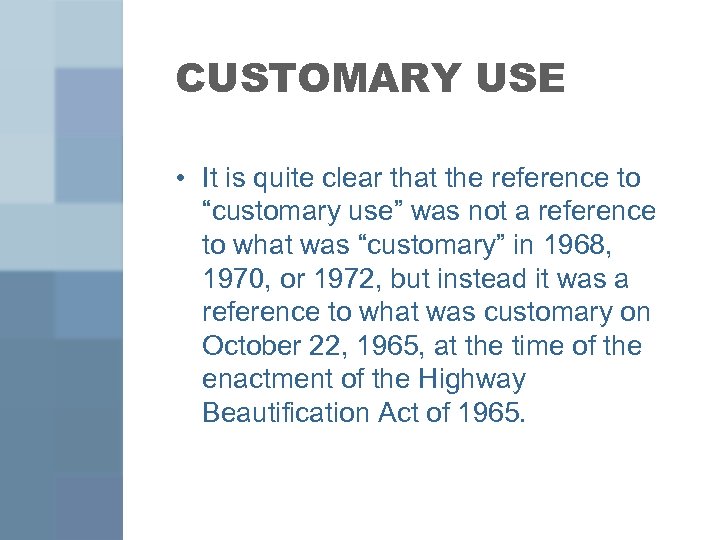 CUSTOMARY USE • It is quite clear that the reference to “customary use” was