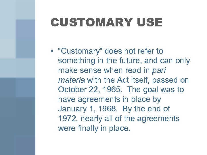 CUSTOMARY USE • “Customary” does not refer to something in the future, and can