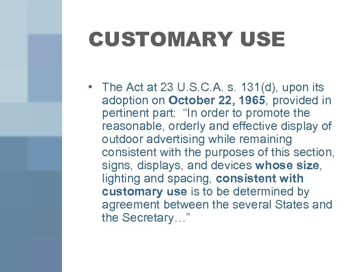 CUSTOMARY USE • The Act at 23 U. S. C. A. s. 131(d), upon