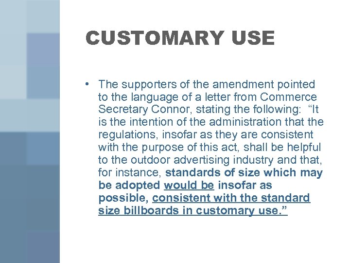 CUSTOMARY USE • The supporters of the amendment pointed to the language of a