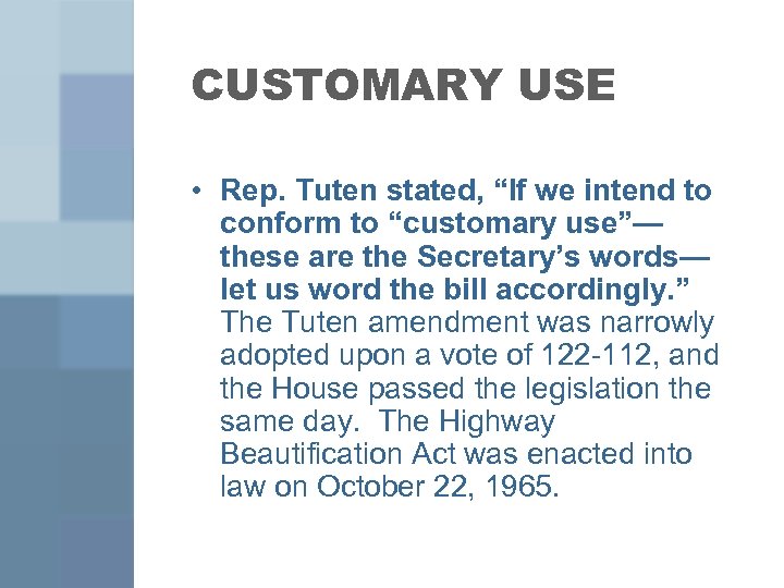 CUSTOMARY USE • Rep. Tuten stated, “If we intend to conform to “customary use”—