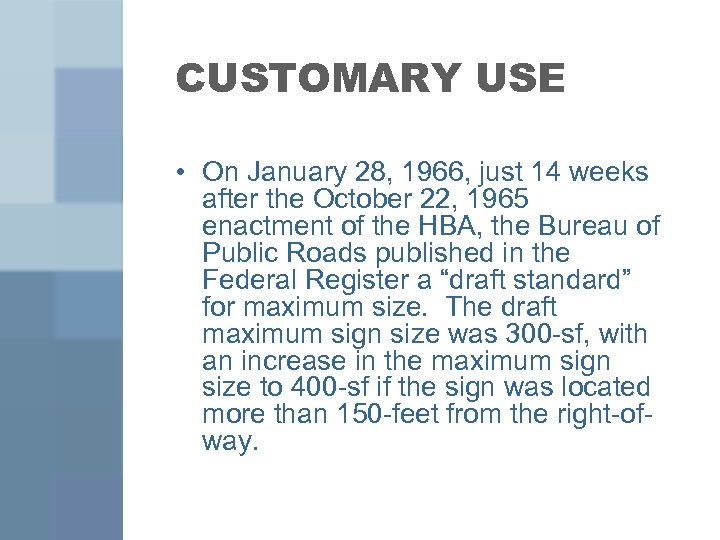 CUSTOMARY USE • On January 28, 1966, just 14 weeks after the October 22,