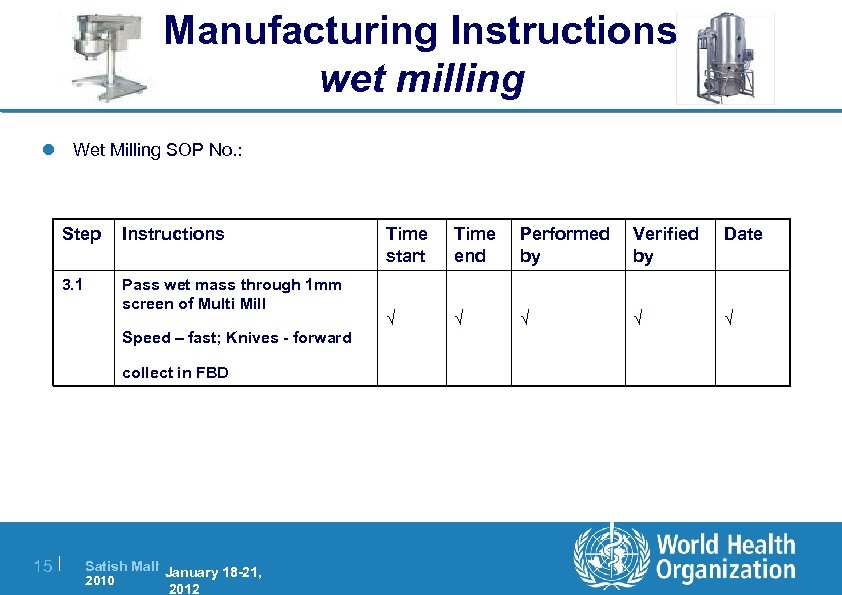 Manufacturing Instructions wet milling l Wet Milling SOP No. : Step Instructions 3. 1