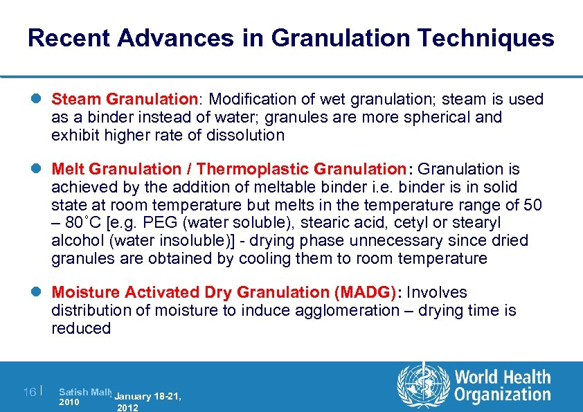 Recent Advances in Granulation Techniques l Steam Granulation: Modification of wet granulation; steam is