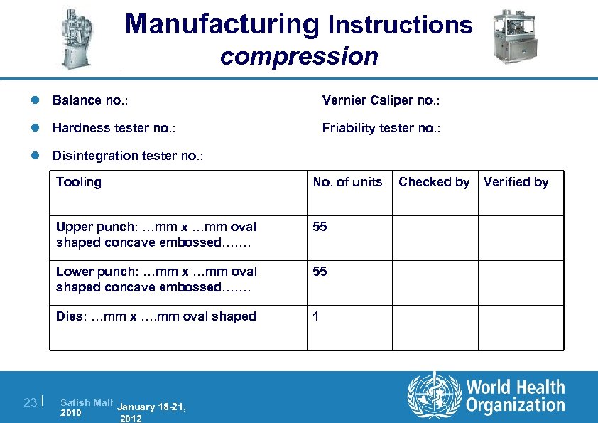 Manufacturing Instructions compression l Balance no. : Vernier Caliper no. : l Hardness tester