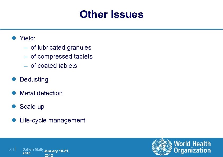 Other Issues l Yield: – of lubricated granules – of compressed tablets – of