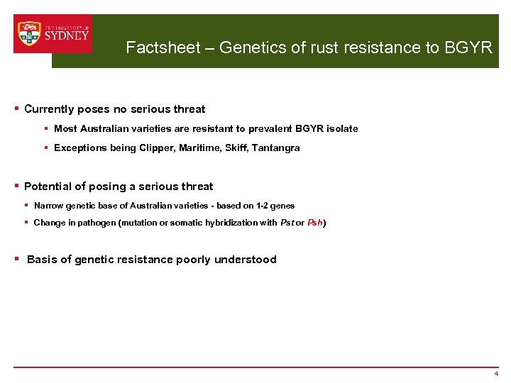 Factsheet – Genetics of rust resistance to BGYR § Currently poses no serious threat