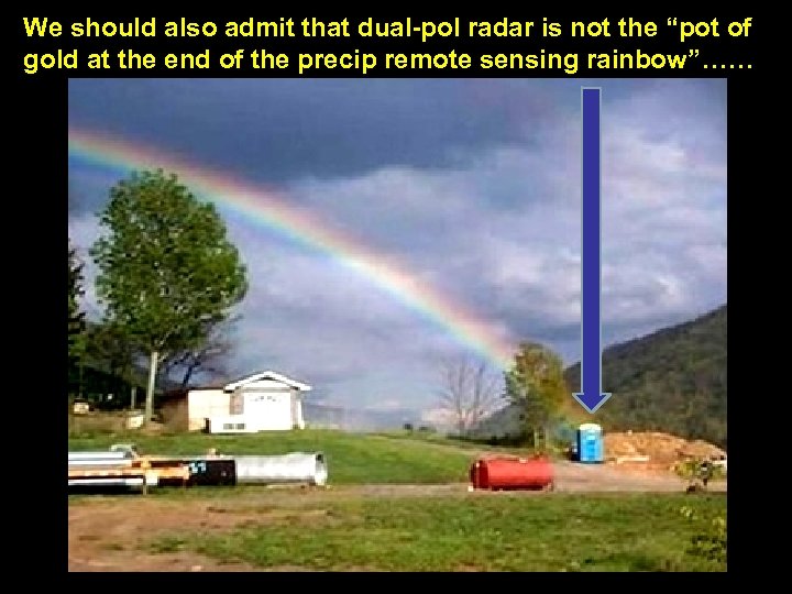 We should also admit that dual-pol radar is not the “pot of gold at