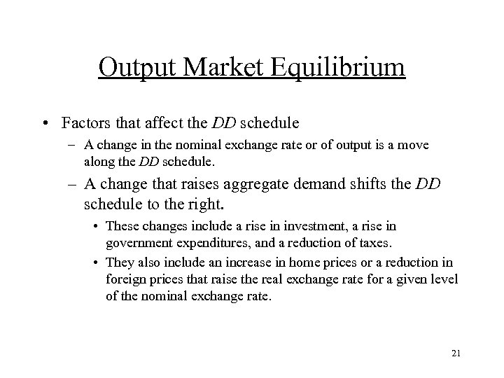 Output Market Equilibrium • Factors that affect the DD schedule – A change in