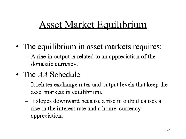 Asset Market Equilibrium • The equilibrium in asset markets requires: – A rise in