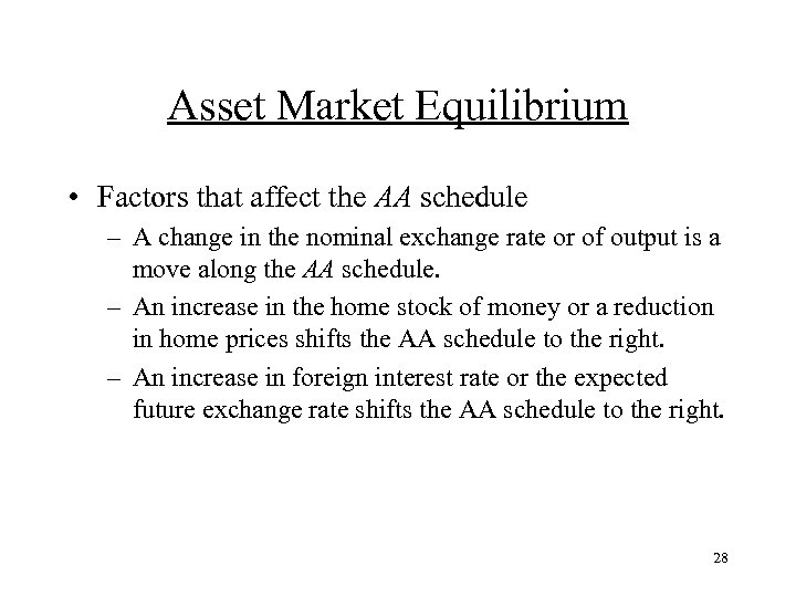 Asset Market Equilibrium • Factors that affect the AA schedule – A change in