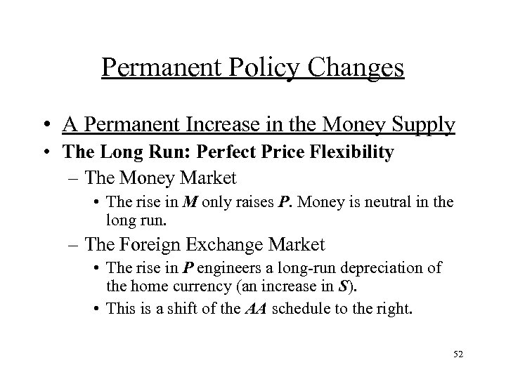 Permanent Policy Changes • A Permanent Increase in the Money Supply • The Long