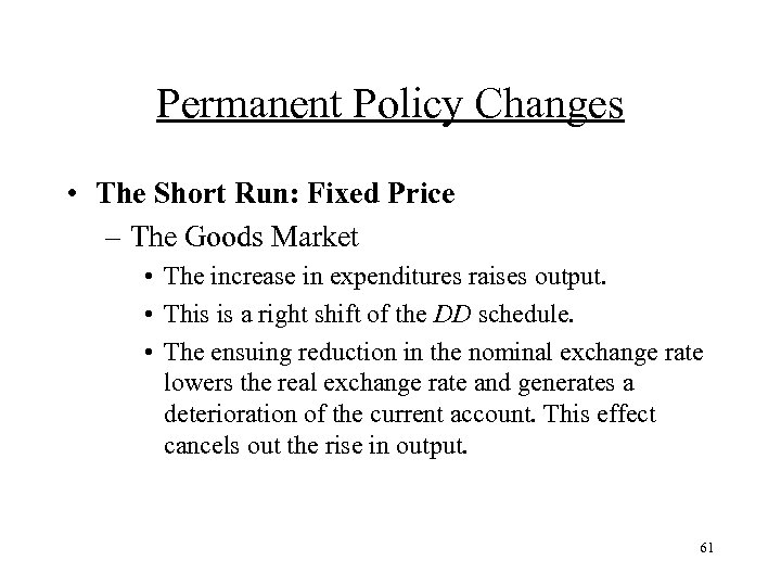 Permanent Policy Changes • The Short Run: Fixed Price – The Goods Market •
