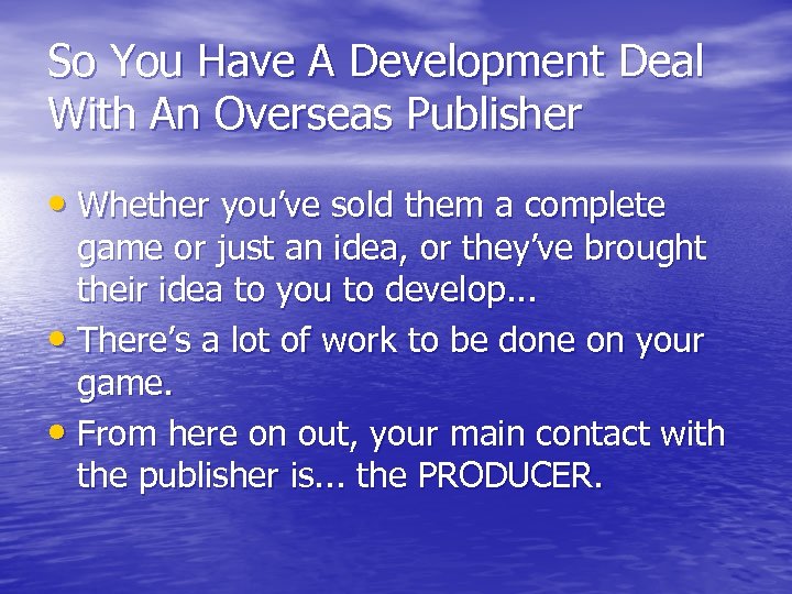 So You Have A Development Deal With An Overseas Publisher • Whether you’ve sold