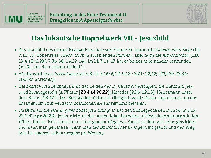 Einleitung in das Neue Testament II Evangelien und Apostelgeschichte Das lukanische Doppelwerk VII –