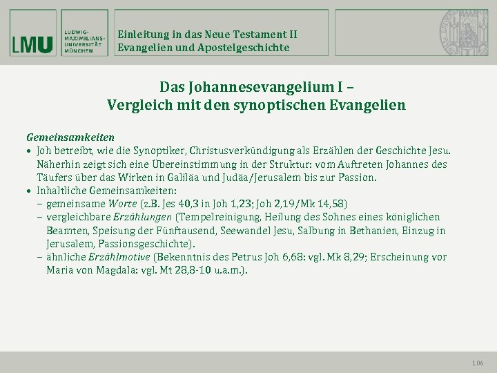 Einleitung in das Neue Testament II Evangelien und Apostelgeschichte Das Johannesevangelium I – Vergleich