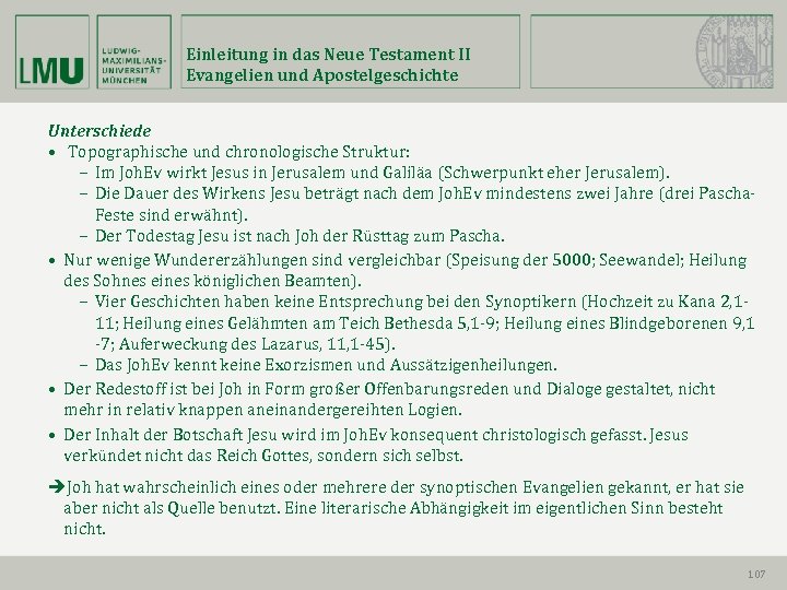 Einleitung in das Neue Testament II Evangelien und Apostelgeschichte Unterschiede • Topographische und chronologische