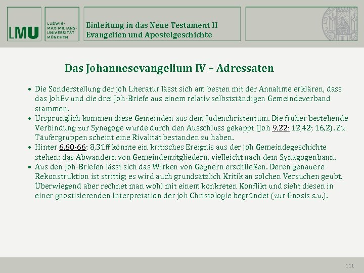 Einleitung in das Neue Testament II Evangelien und Apostelgeschichte Das Johannesevangelium IV – Adressaten