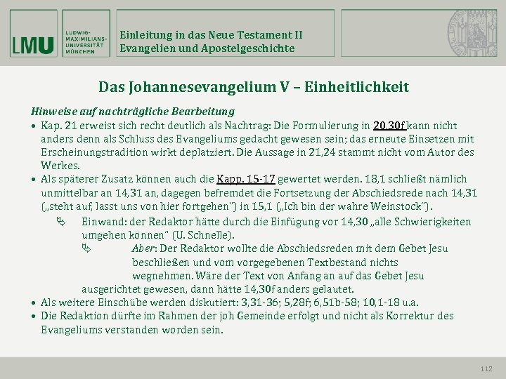 Einleitung in das Neue Testament II Evangelien und Apostelgeschichte Das Johannesevangelium V – Einheitlichkeit