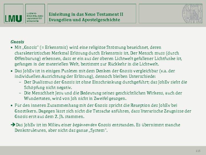 Einleitung in das Neue Testament II Evangelien und Apostelgeschichte Gnosis • Mit „Gnosis“ (=