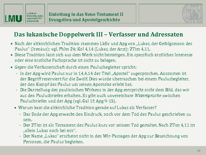 Einleitung in das Neue Testament II Evangelien und Apostelgeschichte Das lukanische Doppelwerk III –