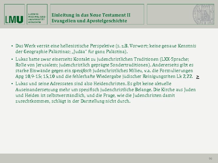 Einleitung in das Neue Testament II Evangelien und Apostelgeschichte • Das Werk verrät eine