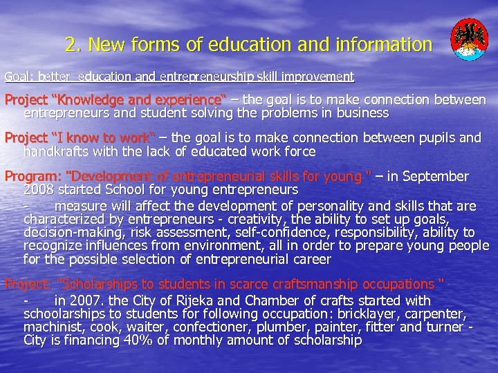 2. New forms of education and information Goal: better education and entrepreneurship skill improvement