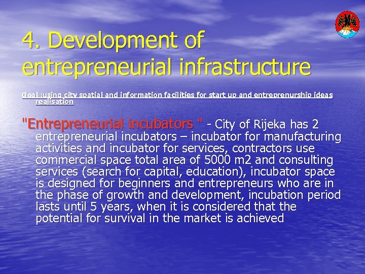 4. Development of entrepreneurial infrastructure Goal : using city spatial and information facilities for